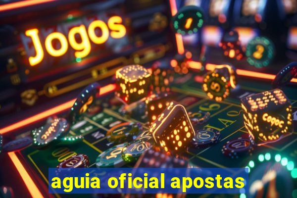 aguia oficial apostas