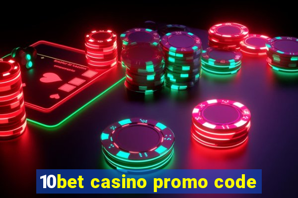 10bet casino promo code