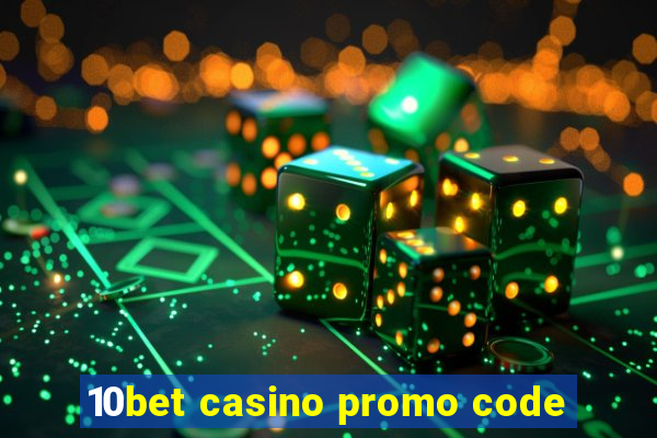 10bet casino promo code