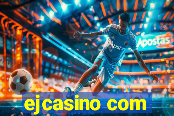 ejcasino com