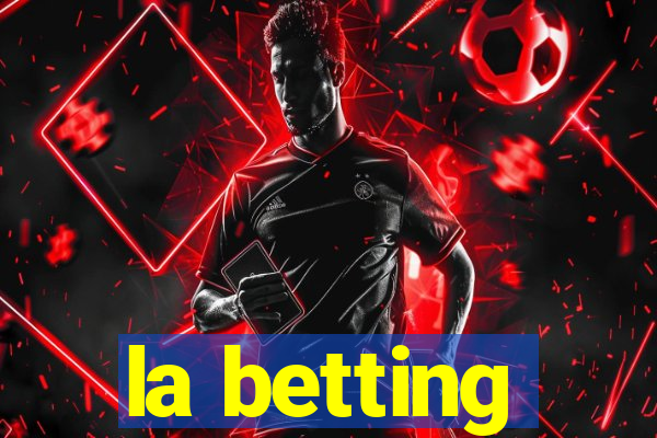 la betting