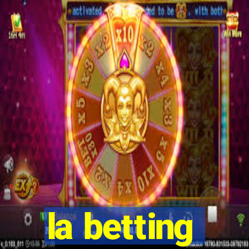 la betting