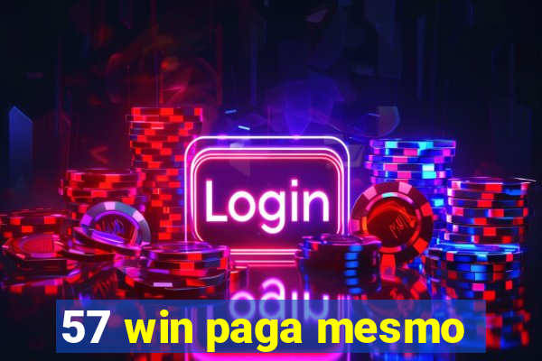 57 win paga mesmo