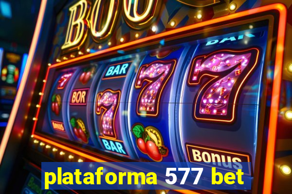 plataforma 577 bet