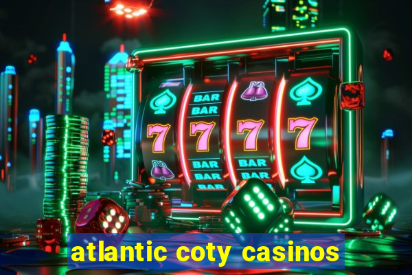 atlantic coty casinos