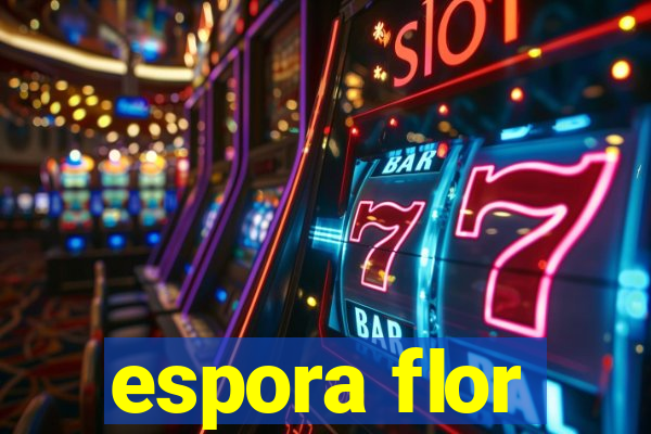 espora flor