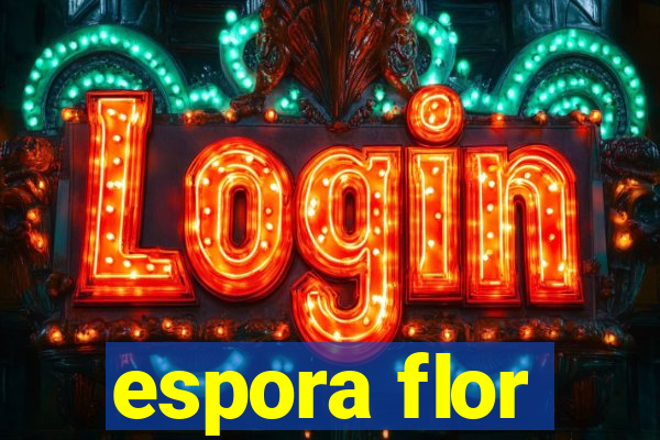 espora flor