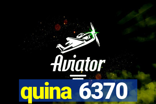 quina 6370