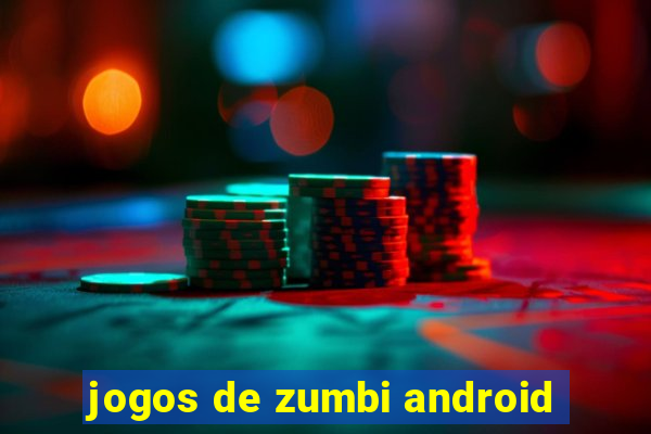 jogos de zumbi android