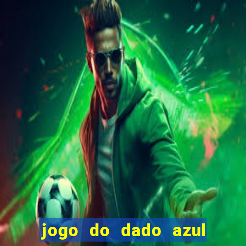 jogo do dado azul e vermelho aposta