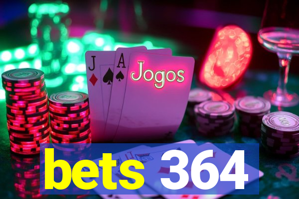 bets 364