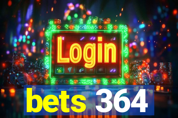 bets 364