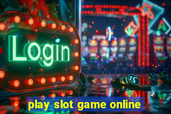 play slot game online