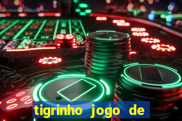 tigrinho jogo de aposta baixar