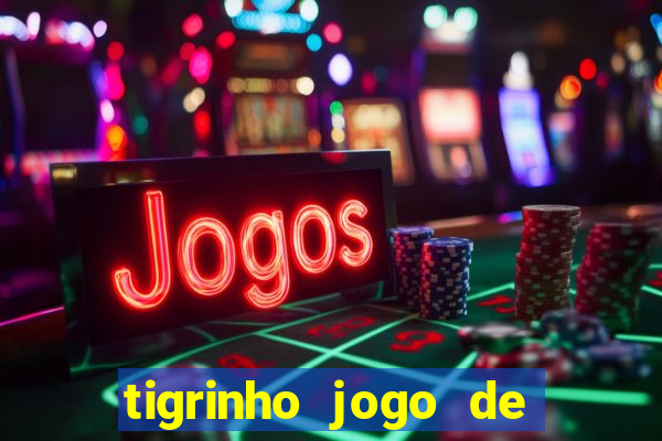 tigrinho jogo de aposta baixar