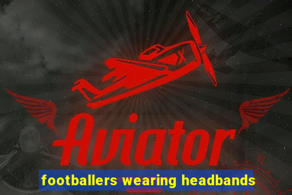 footballers wearing headbands