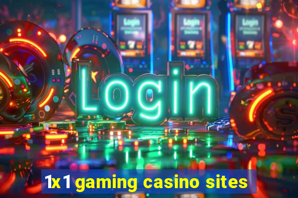 1x1 gaming casino sites