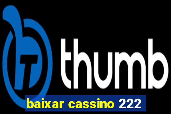 baixar cassino 222