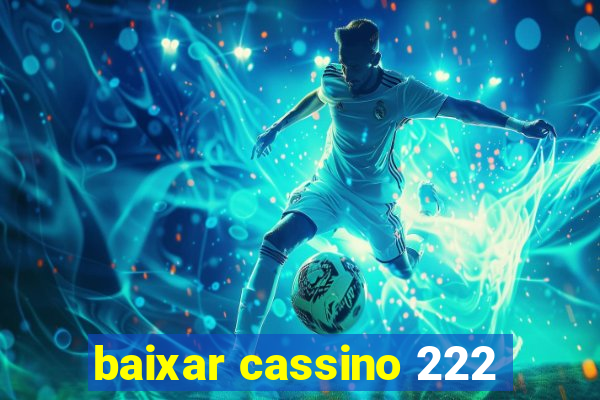 baixar cassino 222