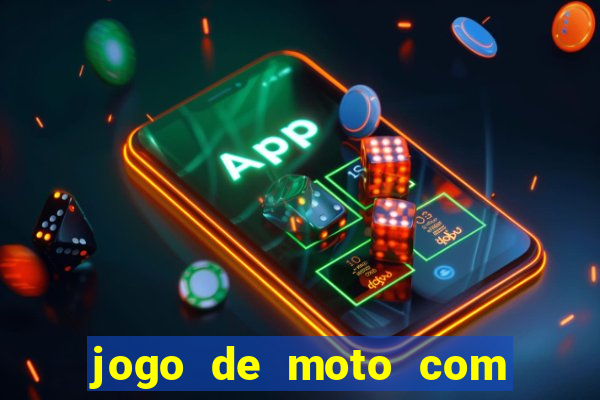 jogo de moto com dinheiro infinito