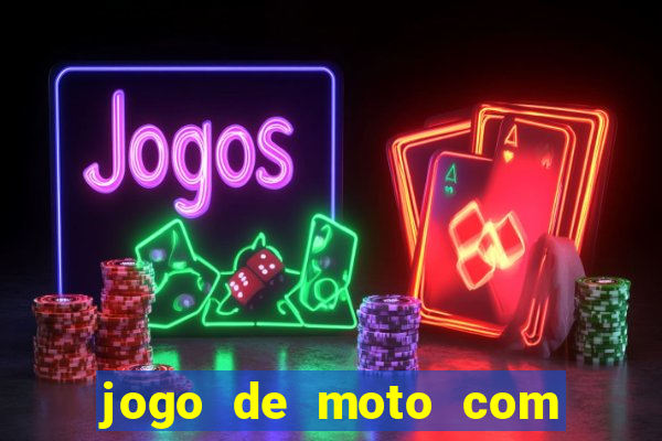 jogo de moto com dinheiro infinito