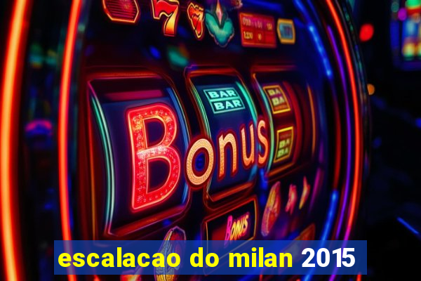 escalacao do milan 2015