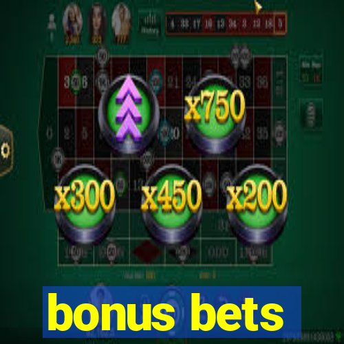 bonus bets