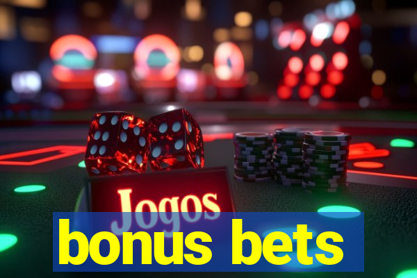 bonus bets