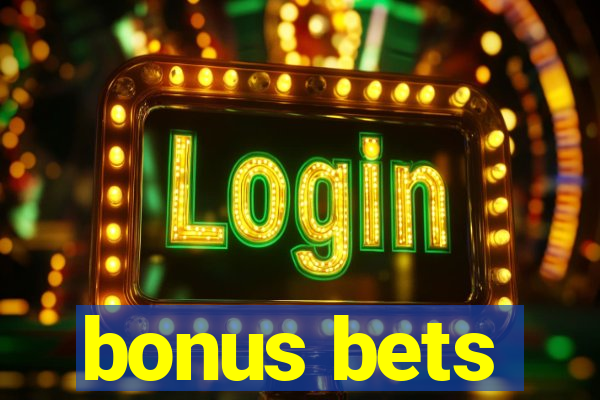 bonus bets