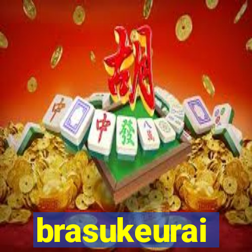 brasukeurai