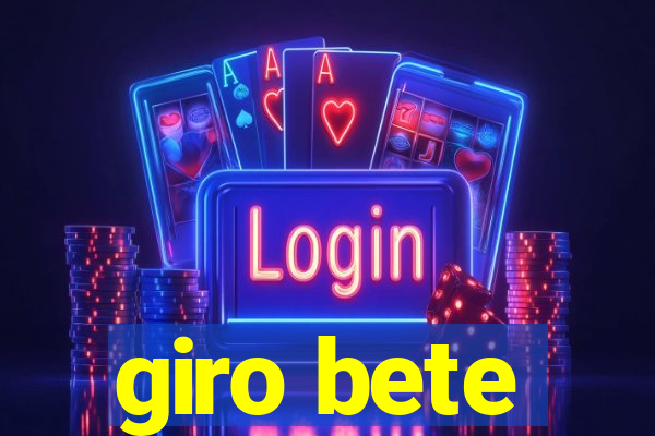 giro bete