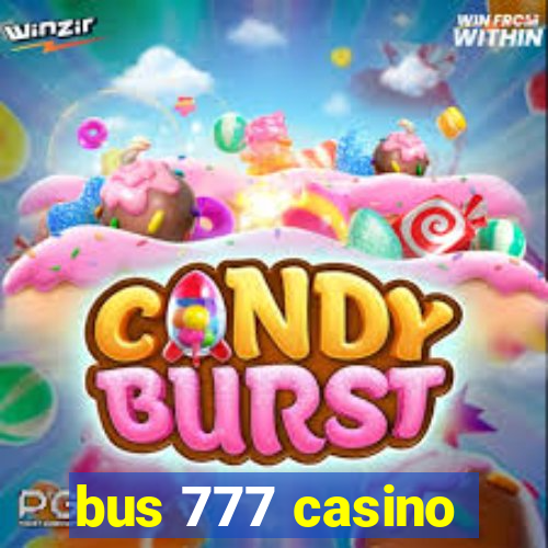 bus 777 casino