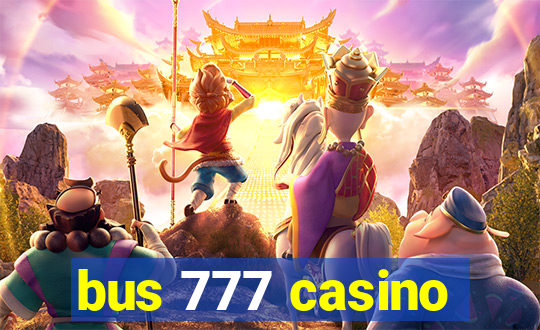 bus 777 casino