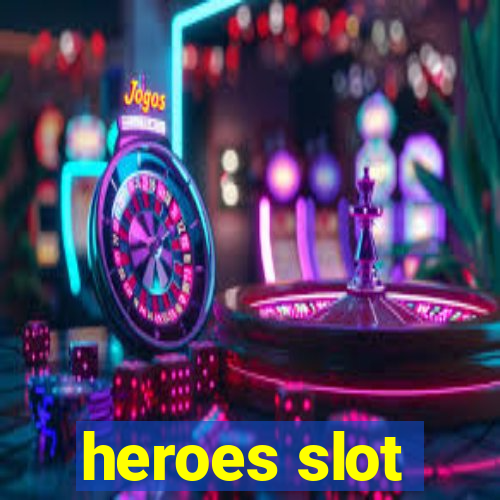 heroes slot