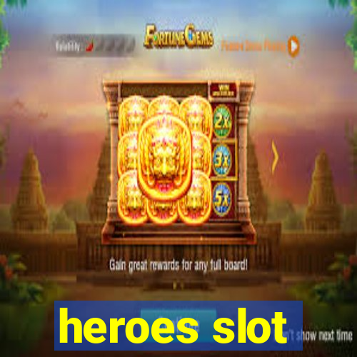 heroes slot