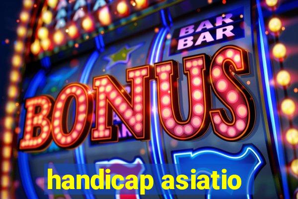 handicap asiatio