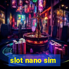 slot nano sim