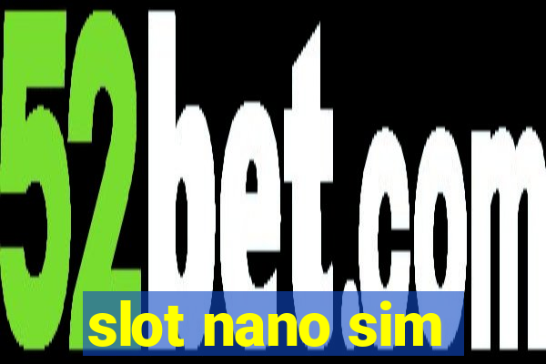 slot nano sim