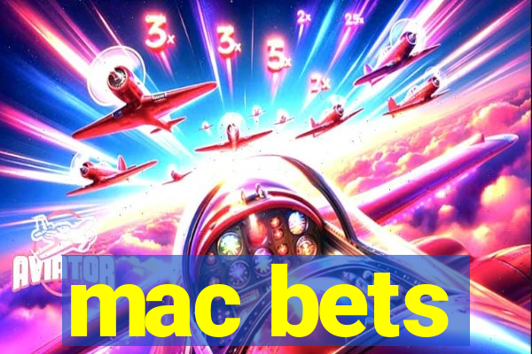 mac bets