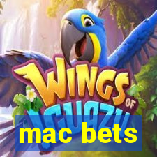 mac bets