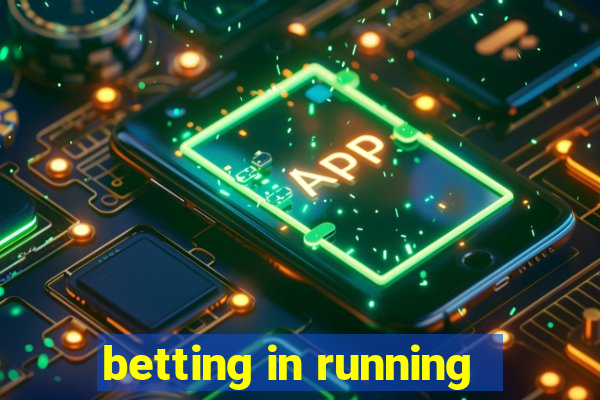 betting in running