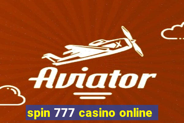 spin 777 casino online