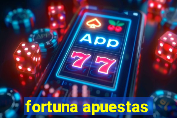 fortuna apuestas