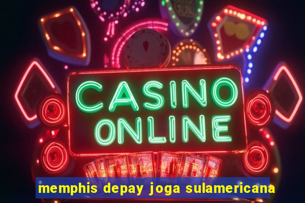 memphis depay joga sulamericana