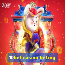 10bet casino betrug