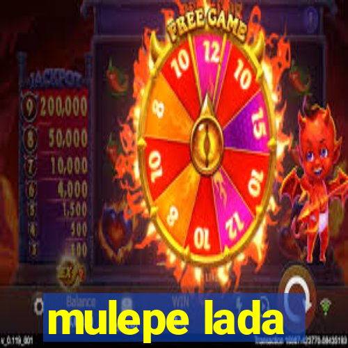 mulepe lada