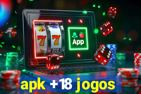 apk +18 jogos