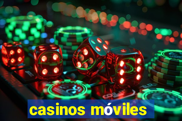 casinos móviles