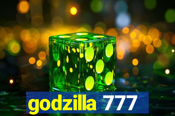 godzilla 777