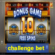 challenge bet